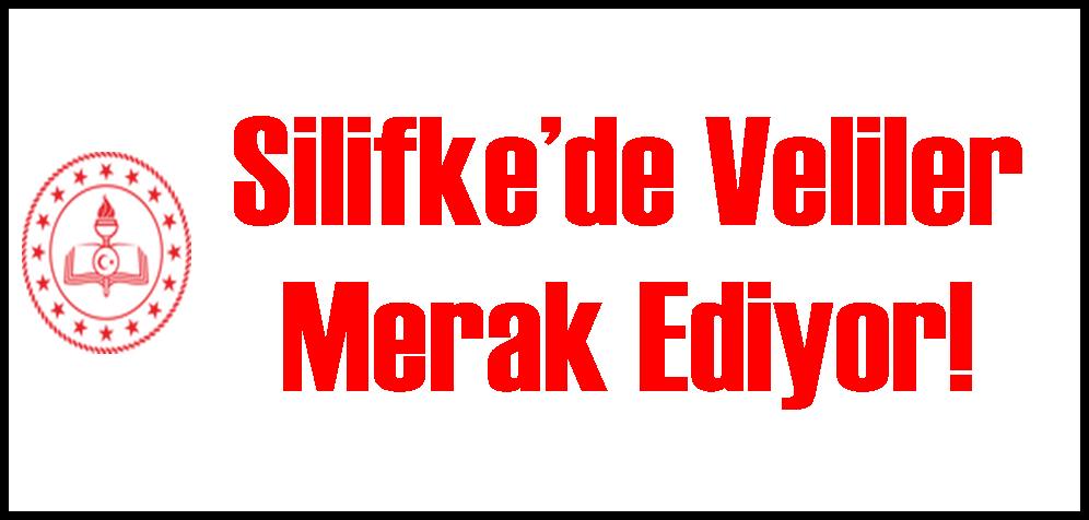 Silifke’de Veliler Merak Ediyor!