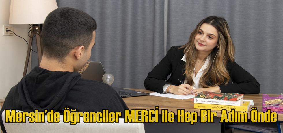 Mersin’de Öğrenciler MERCİ ile Hep Bir Adım Önde