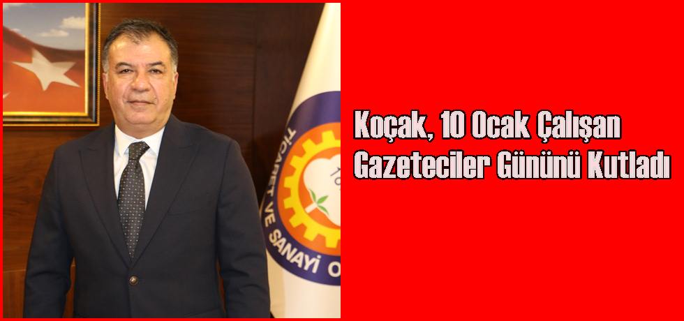 Koçak, 10 Ocak Çalışan Gazeteciler Gününü Kutladı