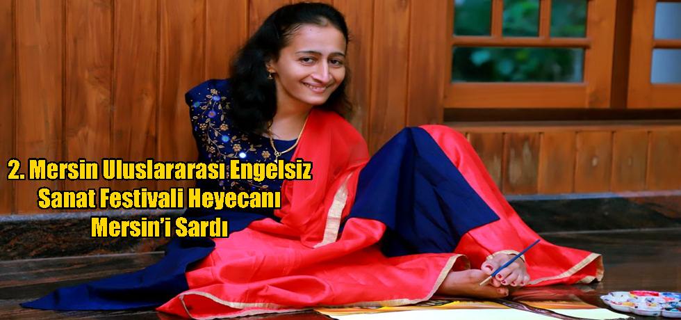 2. Mersin Uluslararası Engelsiz Sanat Festivali Heyecanı Mersin’i Sardı