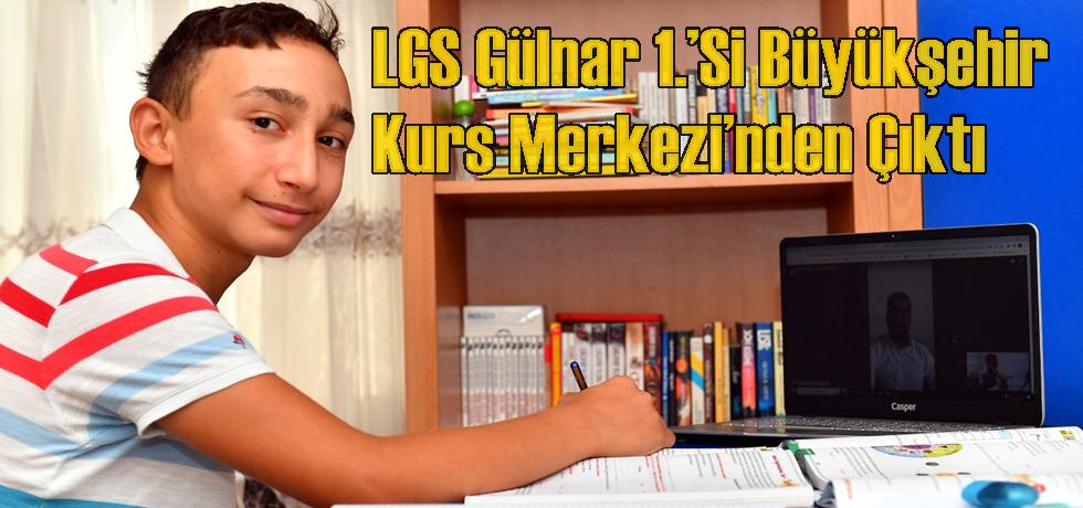 LGS Gülnar 1.’Si Büyükşehir Kurs Merkezi’nden Çıktı