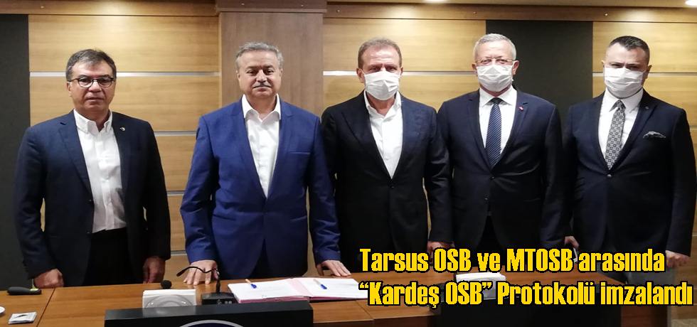 Tarsus OSB ve MTOSB arasında “Kardeş OSB” Protokolü İmzalandı