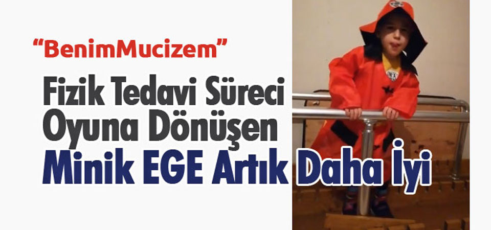 Serebral Palsi Hastası Minik Ege’nin Fizik Tedavi Süreci Oyuna Dönüştürüldü