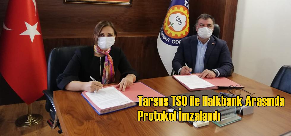 Tarsus TSO ile Halkbank Arasında Protokol İmzalandı