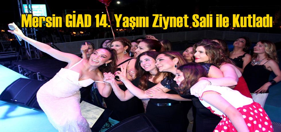 Mersin GİAD 14. Yaşını Ziynet Sali ile Kutladı