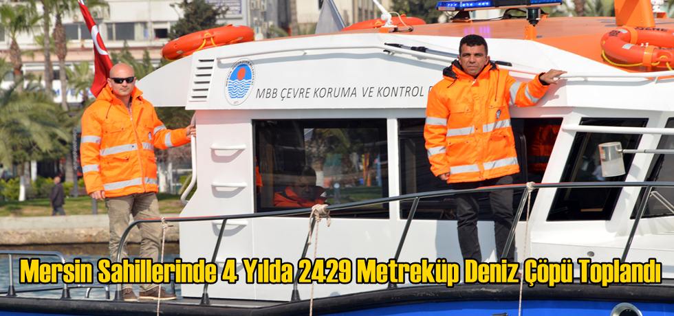 Mersin Sahillerinde 4 Yılda 2429 Metreküp Deniz Çöpü Toplandı