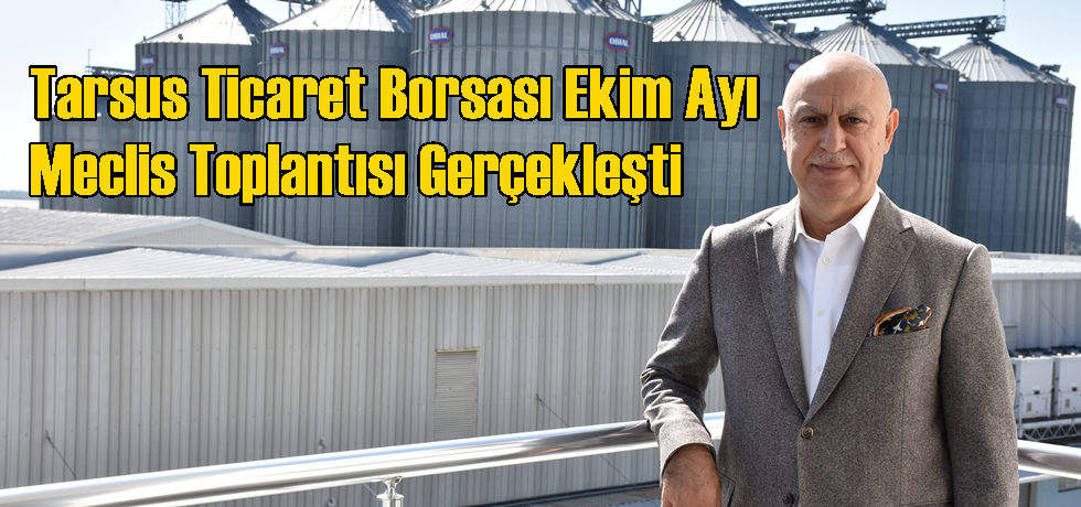 Tarsus Ticaret Borsası Ekim Ayı Meclis Toplantısı Gerçekleşti