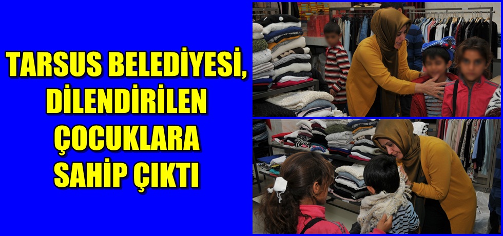 Tarsus Belediyesi, Dilendirilen Çocuklara Sahip Çıktı