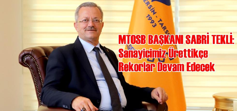 Sanayicimiz Ürettikçe Rekorlar Devam Edecek