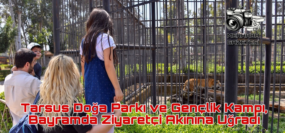 Tarsus Doğa Parkı ve Gençlik Kampı, Bayramda Ziyaretçi Akınına Uğradı