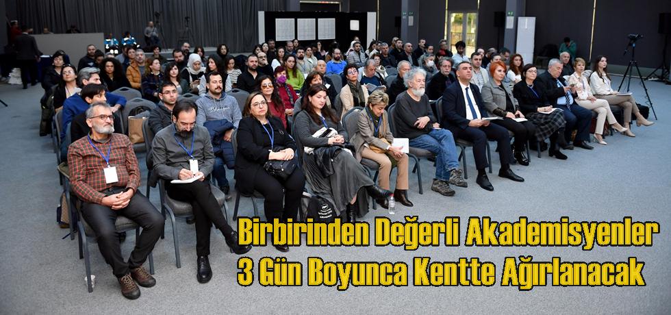 Birbirinden Değerli Akademisyenler 3 Gün Boyunca Kentte Ağırlanacak